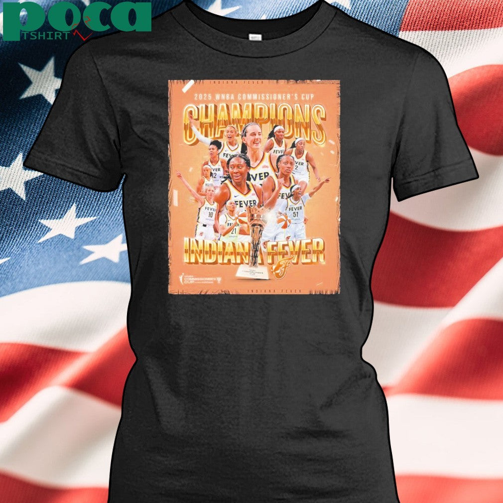 Indiana Fever Are WNBA Commissioner’s Cup Champions 2025 shirt