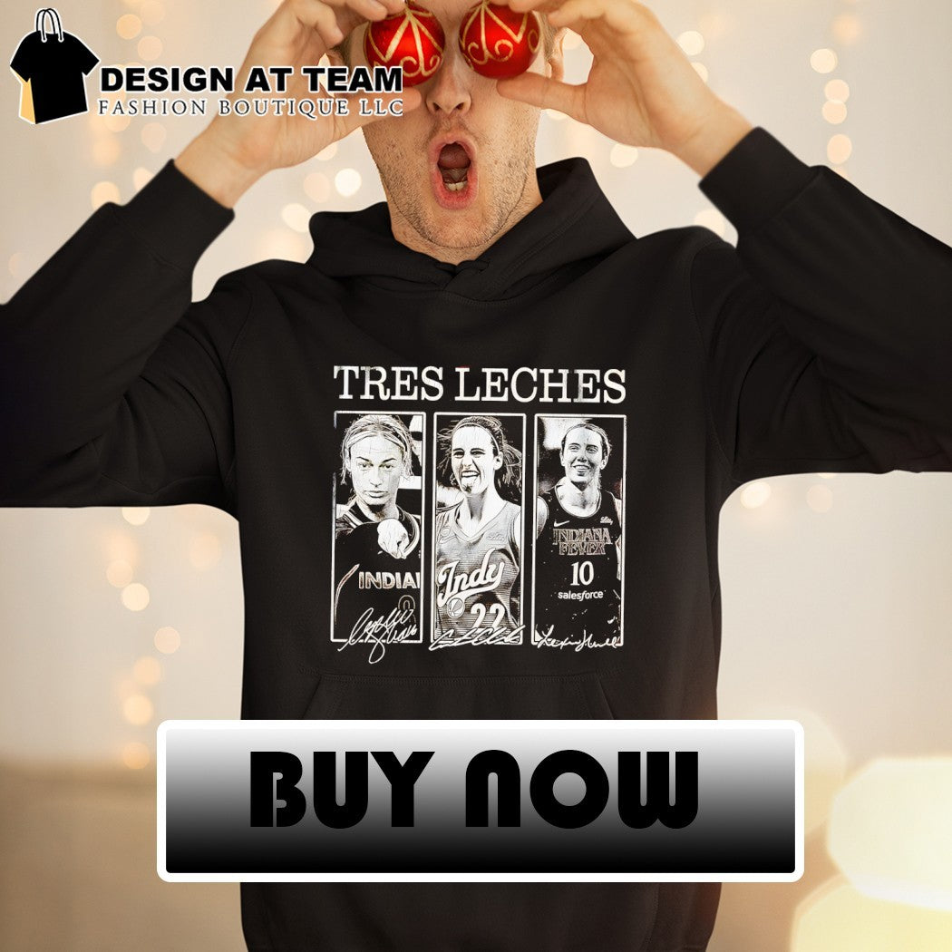 Indiana Fever basketball players Caitlin Clark Lexie Hull Tres Leches Indy signature shirt