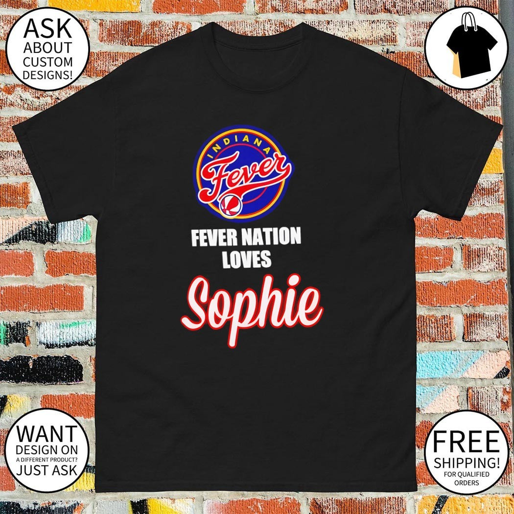 Indiana Fever basketball team Fever Nation loves Sophie shirt