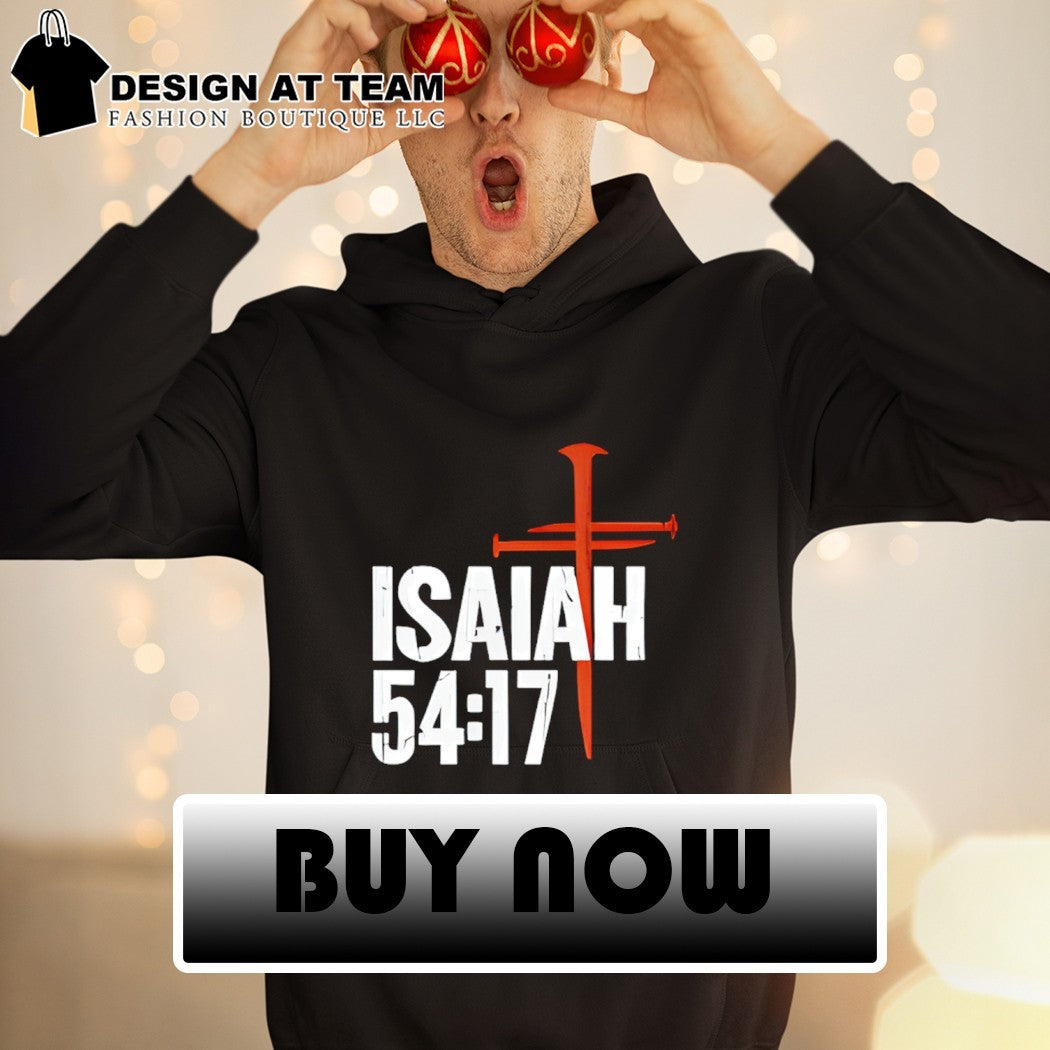 Isaiah 54 17 Jesus Holy Cross shirt
