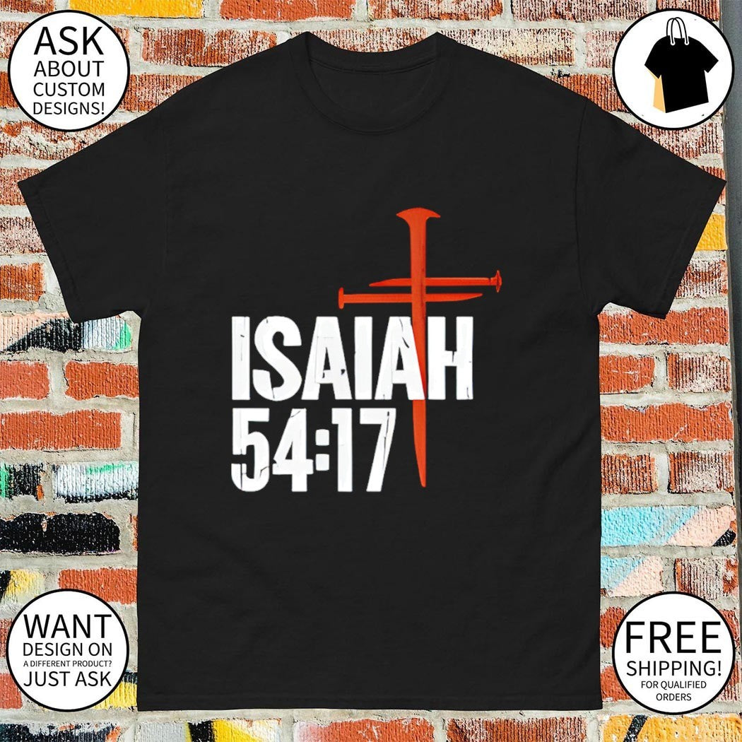 Isaiah 54 17 Jesus Holy Cross shirt
