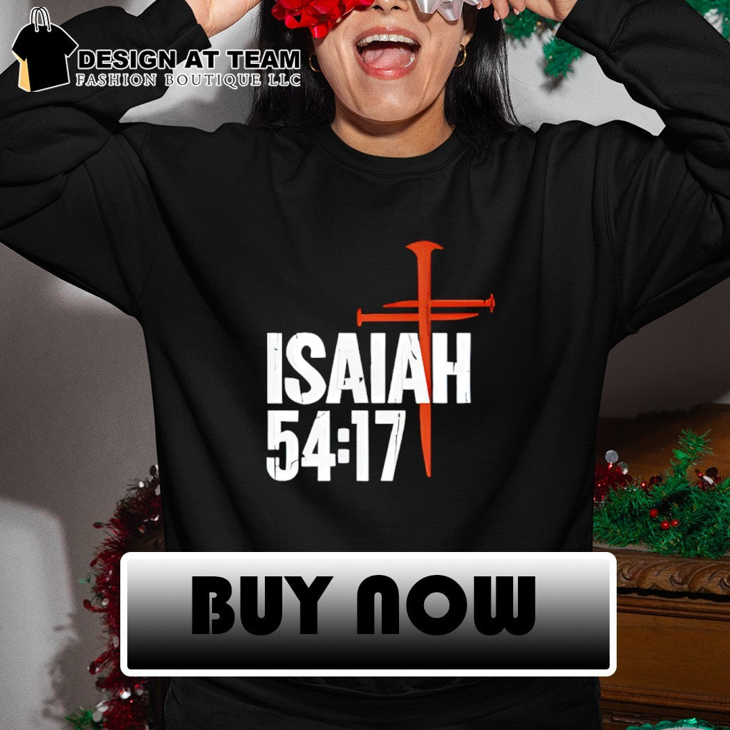 Isaiah 54 17 Jesus Holy Cross shirt
