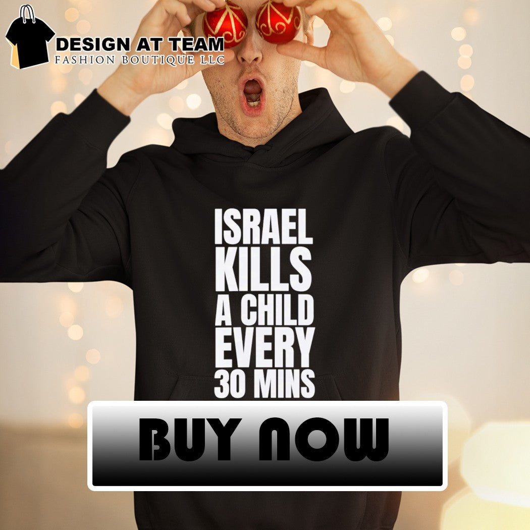 Israel kills a child every 30 mins t-shirt