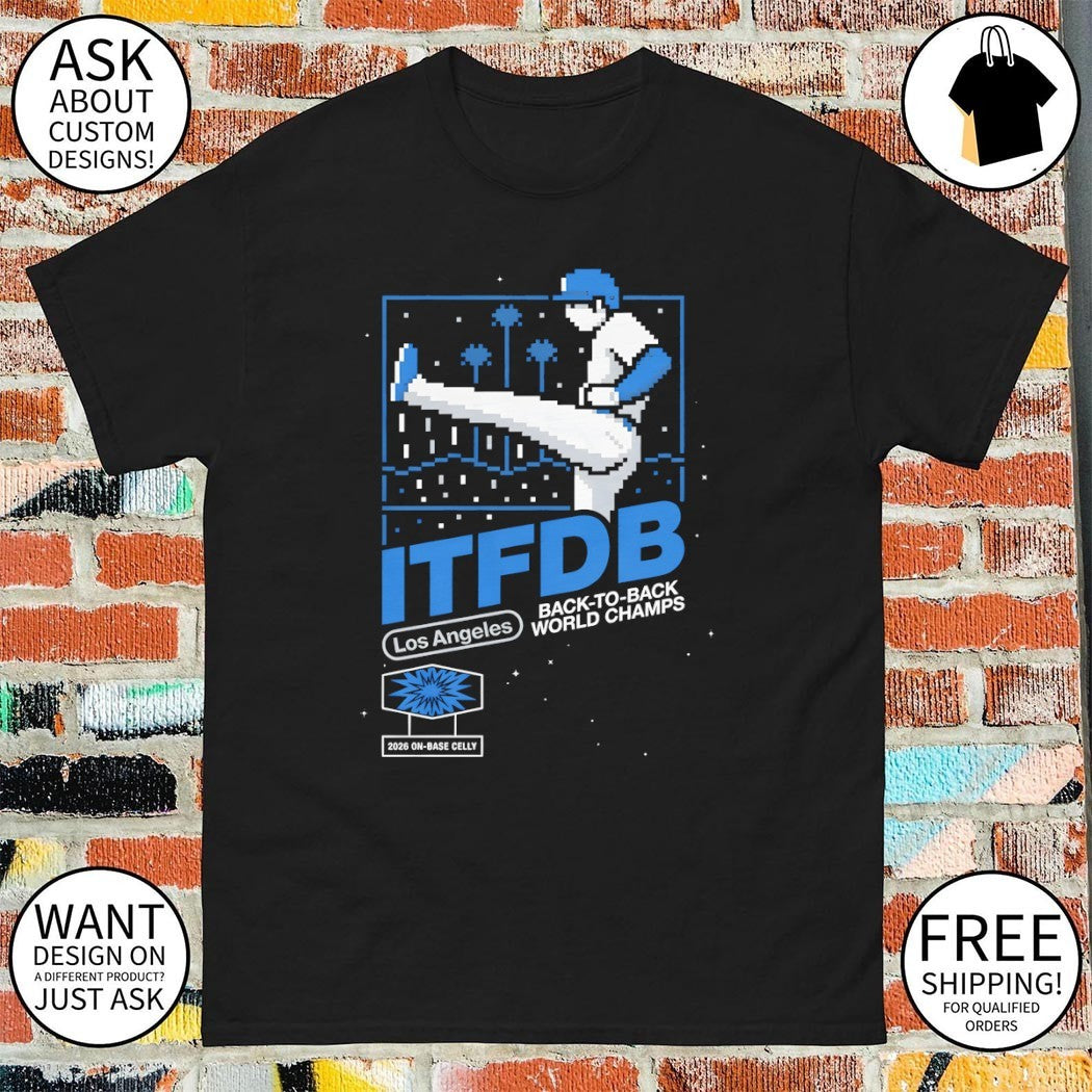 Itfdb back to back World Champs Los Angeles Dodgers MLB Baseball 2026 shirt