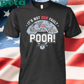 Its Not Our Fault Your Owners Are Poor Los Angeles Shirt