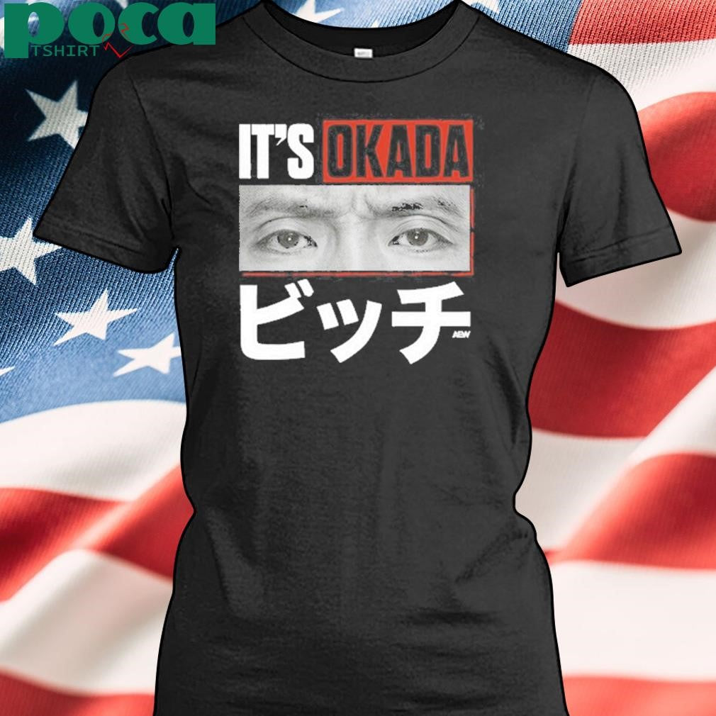 It’s Okada Kazuchika Okada Shirt