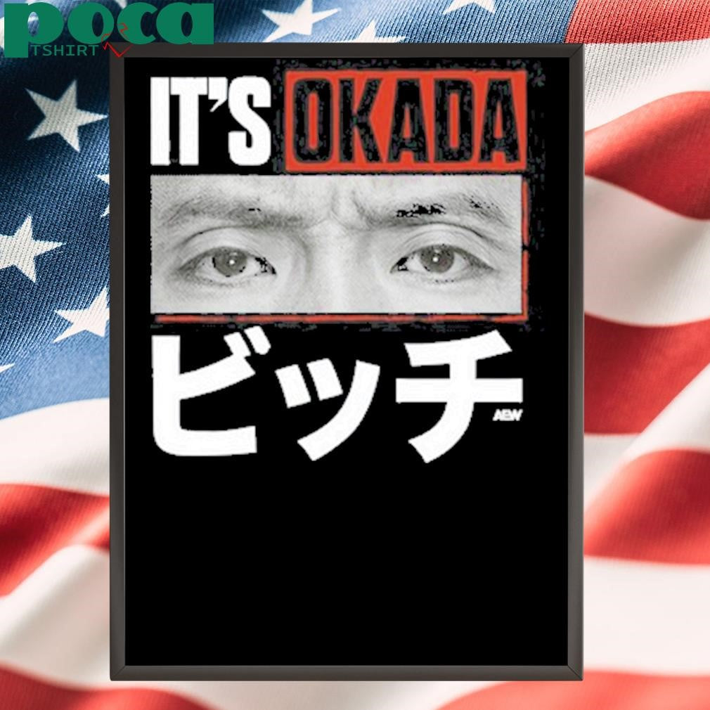 It’s Okada Kazuchika Okada Shirt