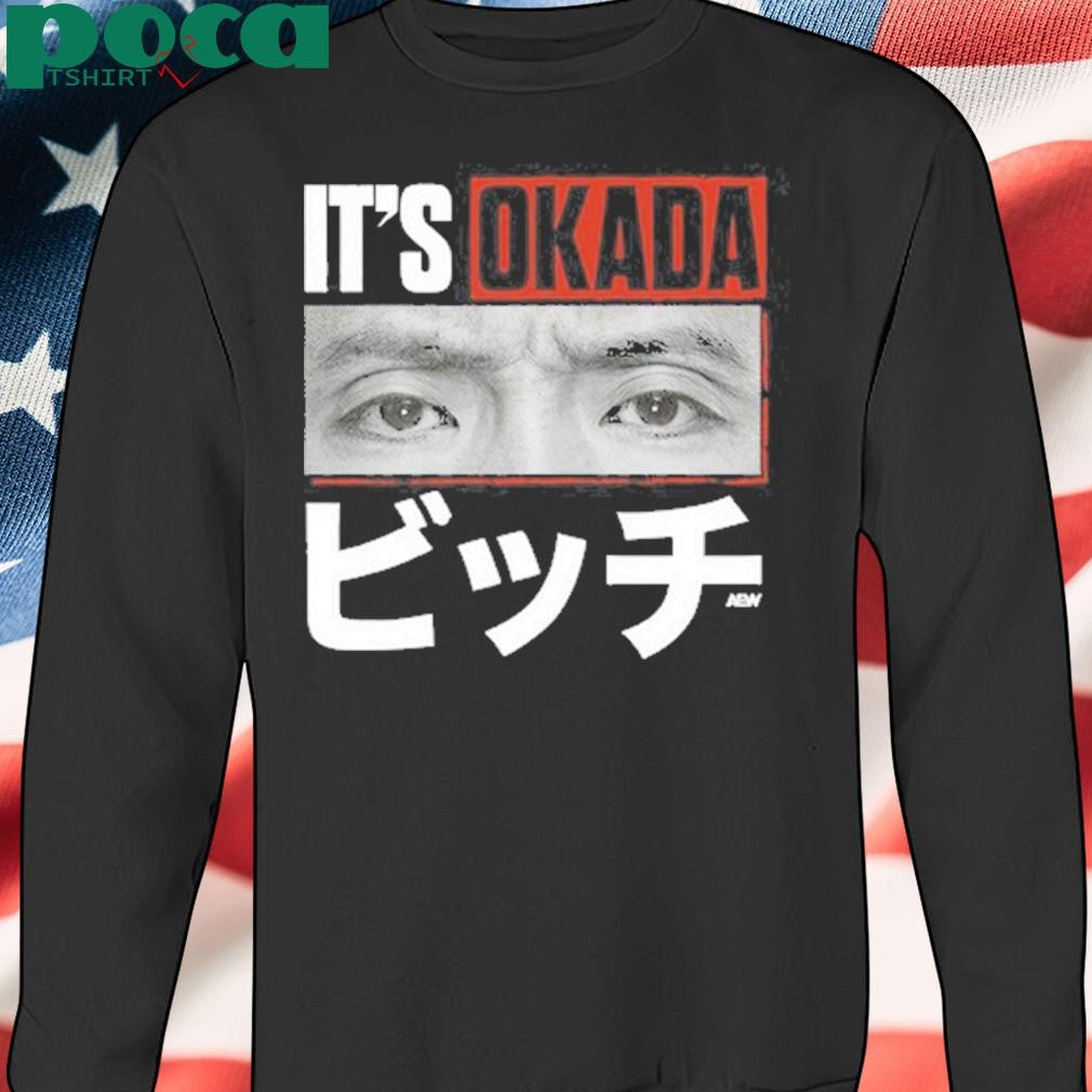 It’s Okada Kazuchika Okada Shirt