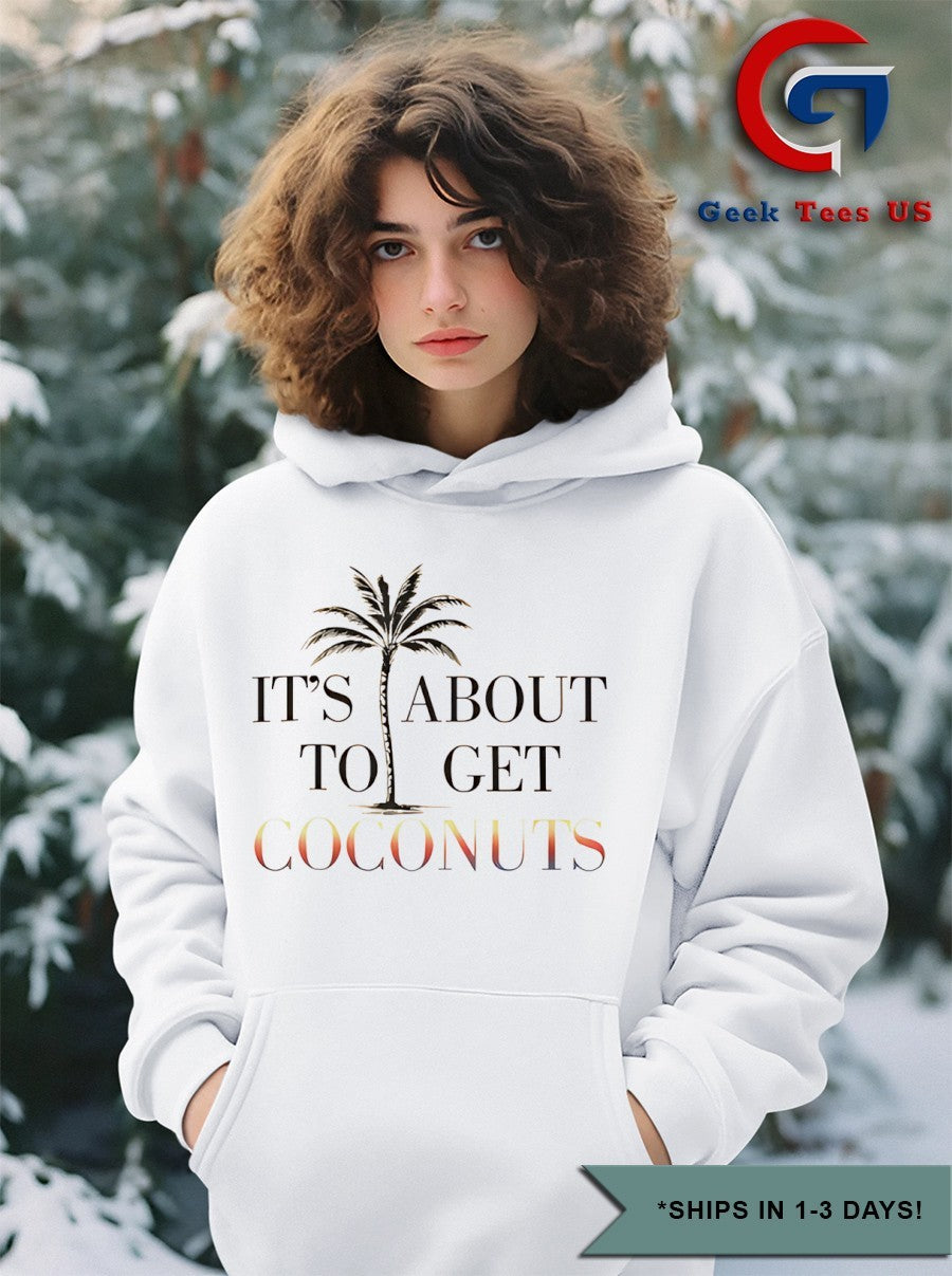 It’s about to get coconuts shirt
