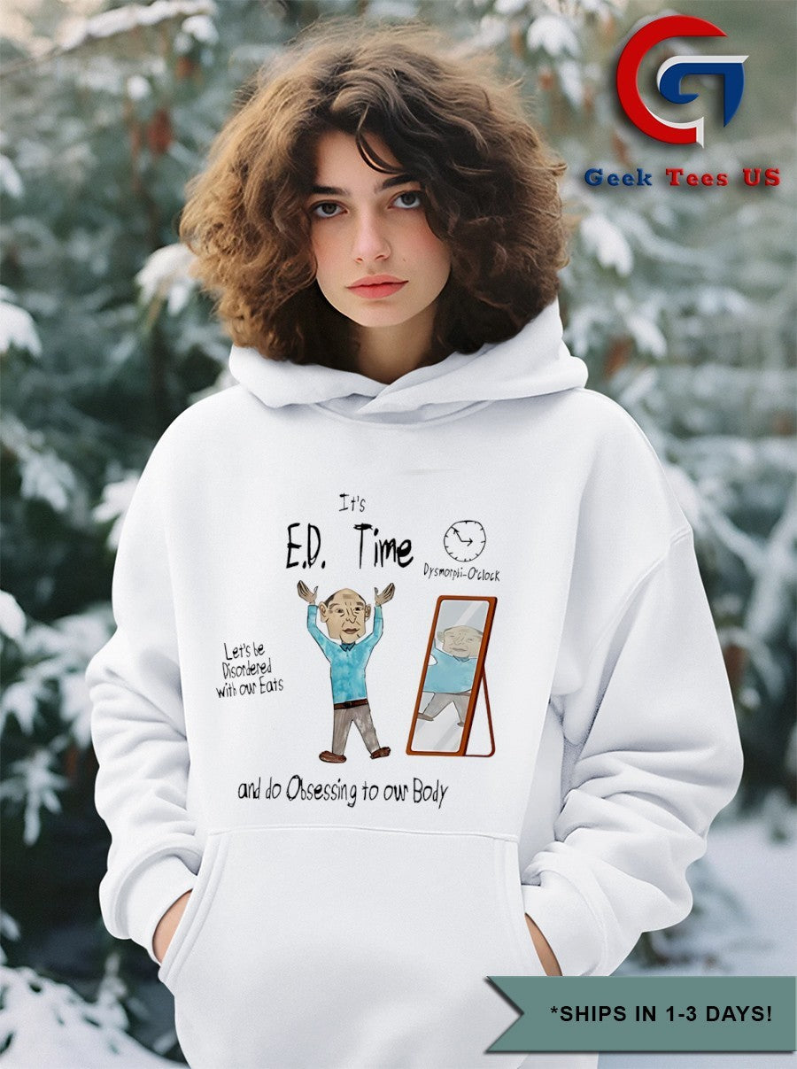 It’s ed time let’s be disordered with our eats and do obsessing to our body shirt