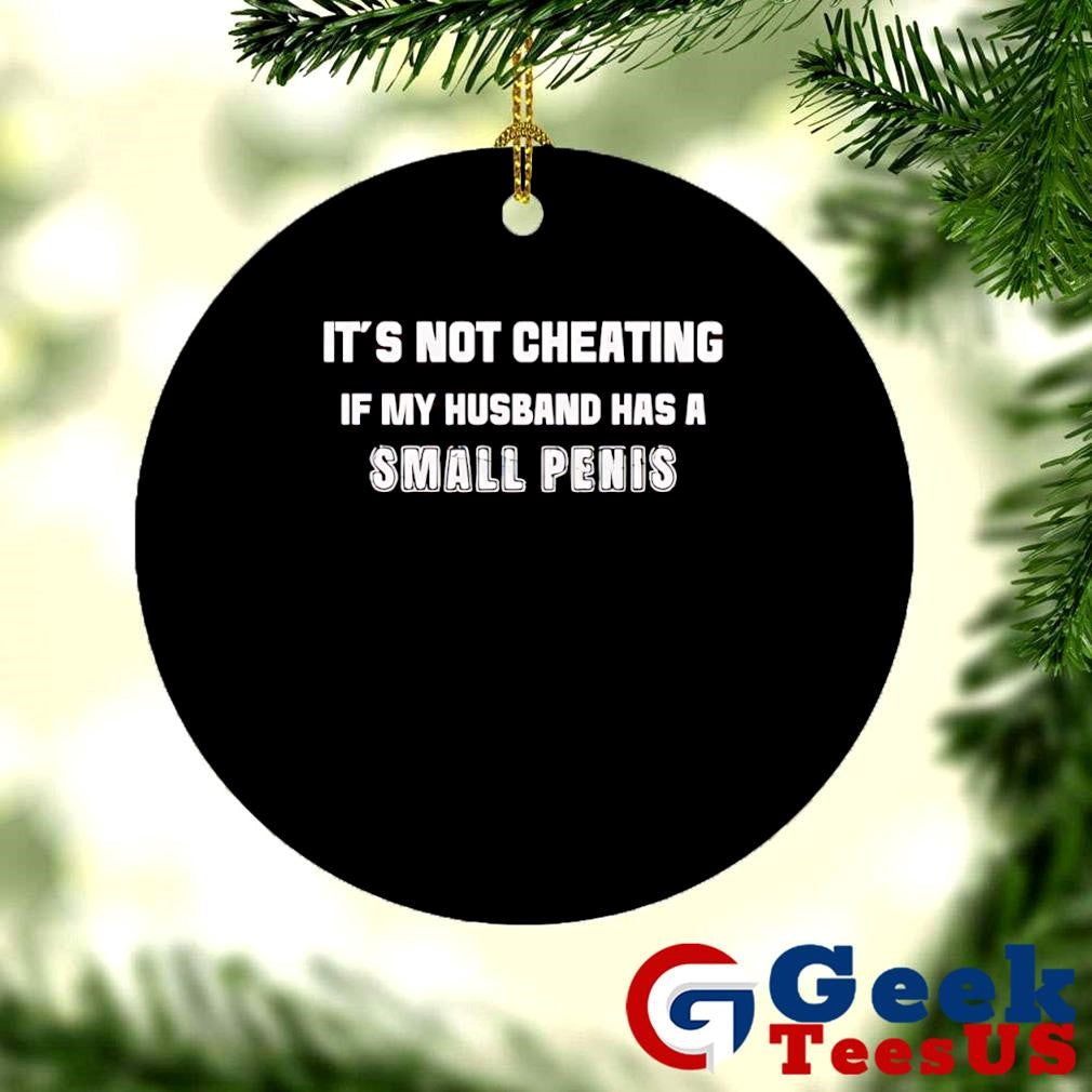 It’s not cheating if my husband has a small penis T-shirt