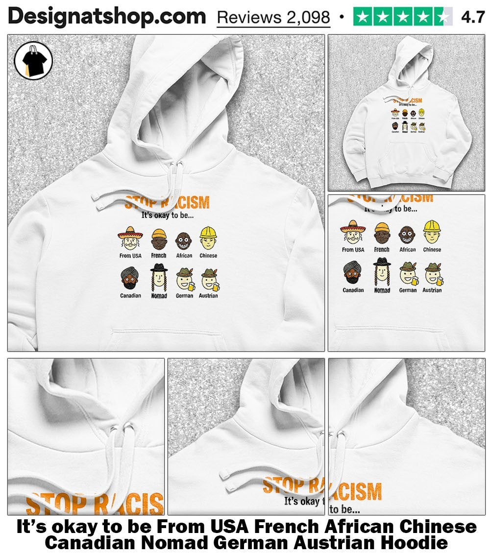 It’s okay to be From USA French African Chinese Canadian Nomad German Austrian shirt