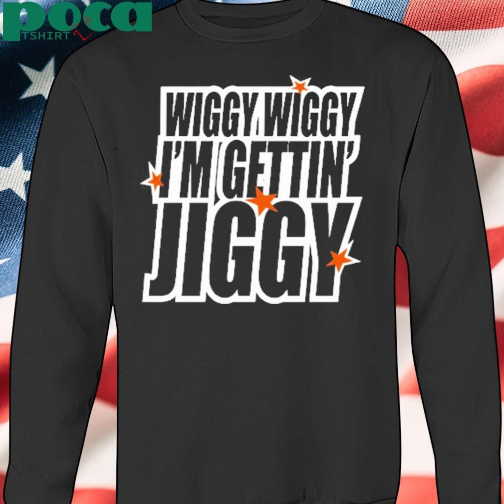 Itsfive Wiggy Wiggy I’m Gettin’ Jiggy Shirt