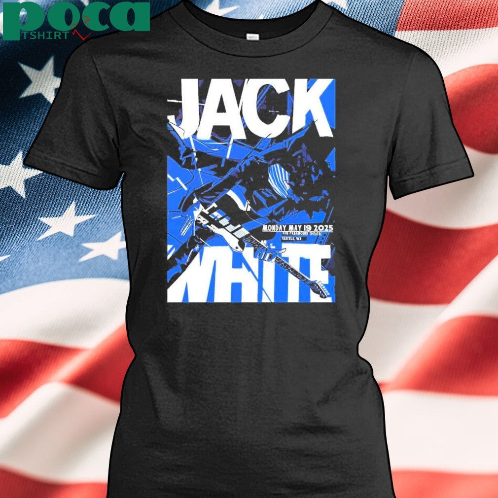 Jack White Merch Poster For Show In Seattle WA At The Paramount Theatre On May 19 2025 shirt