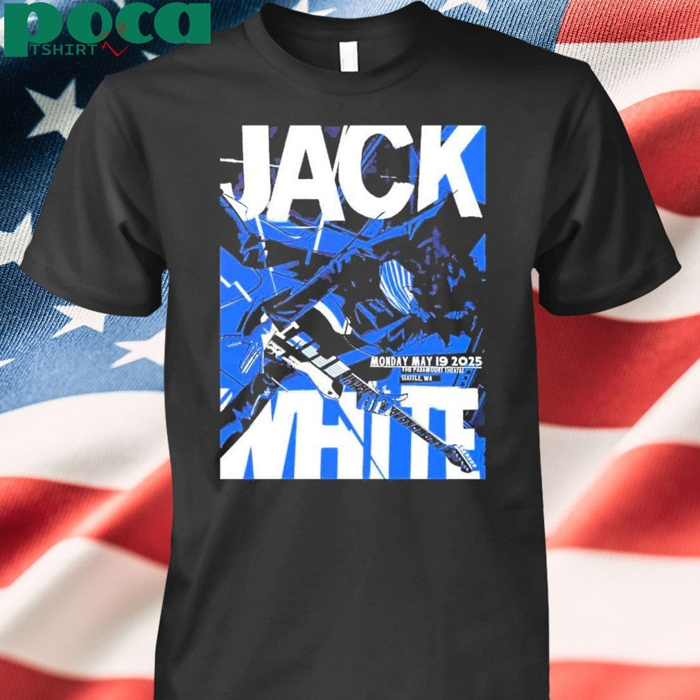 Jack White Merch Poster For Show In Seattle WA At The Paramount Theatre On May 19 2025 shirt
