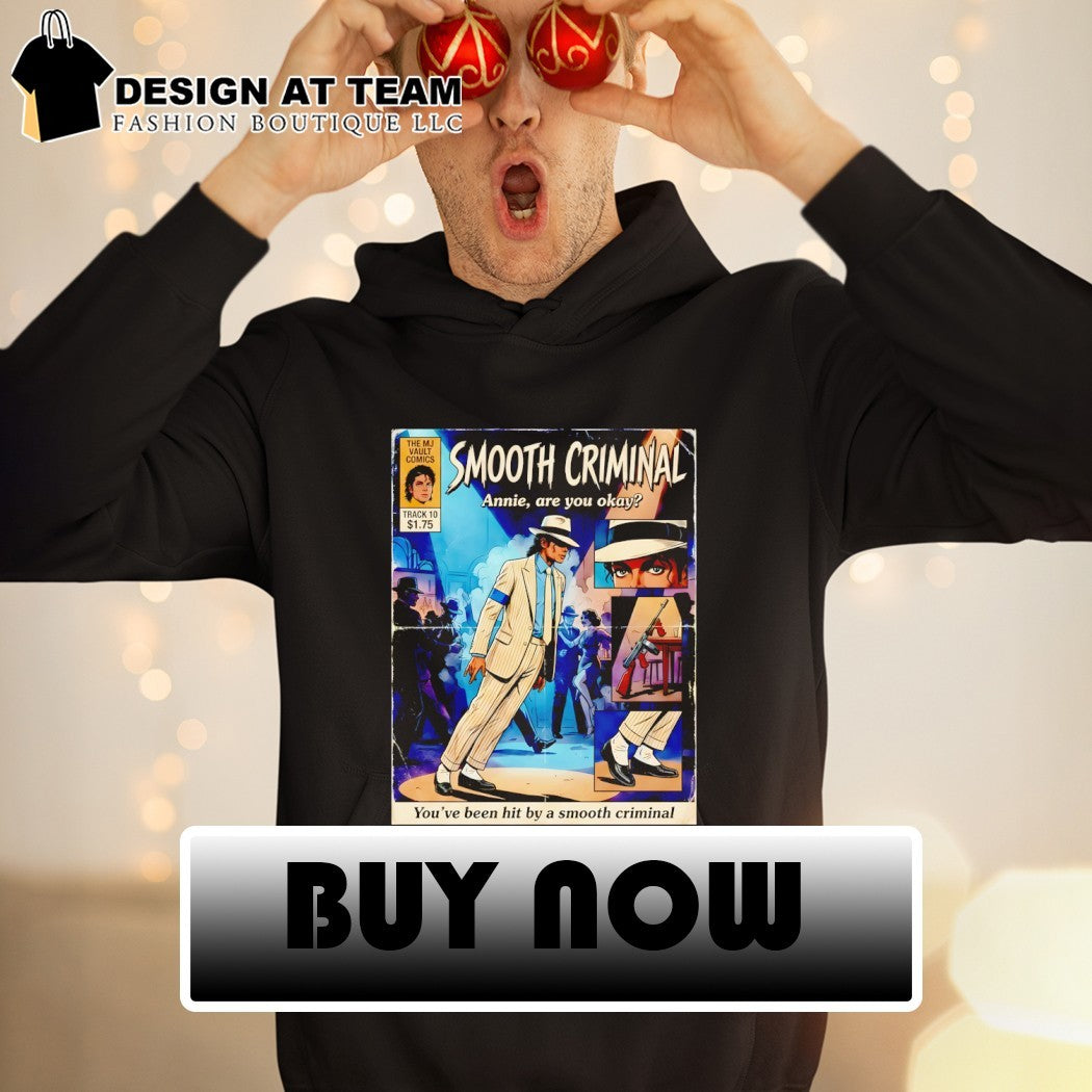 Jackson Smooth Criminal Anime annie are you okay you’ve been hit by a smooth criminal shirt