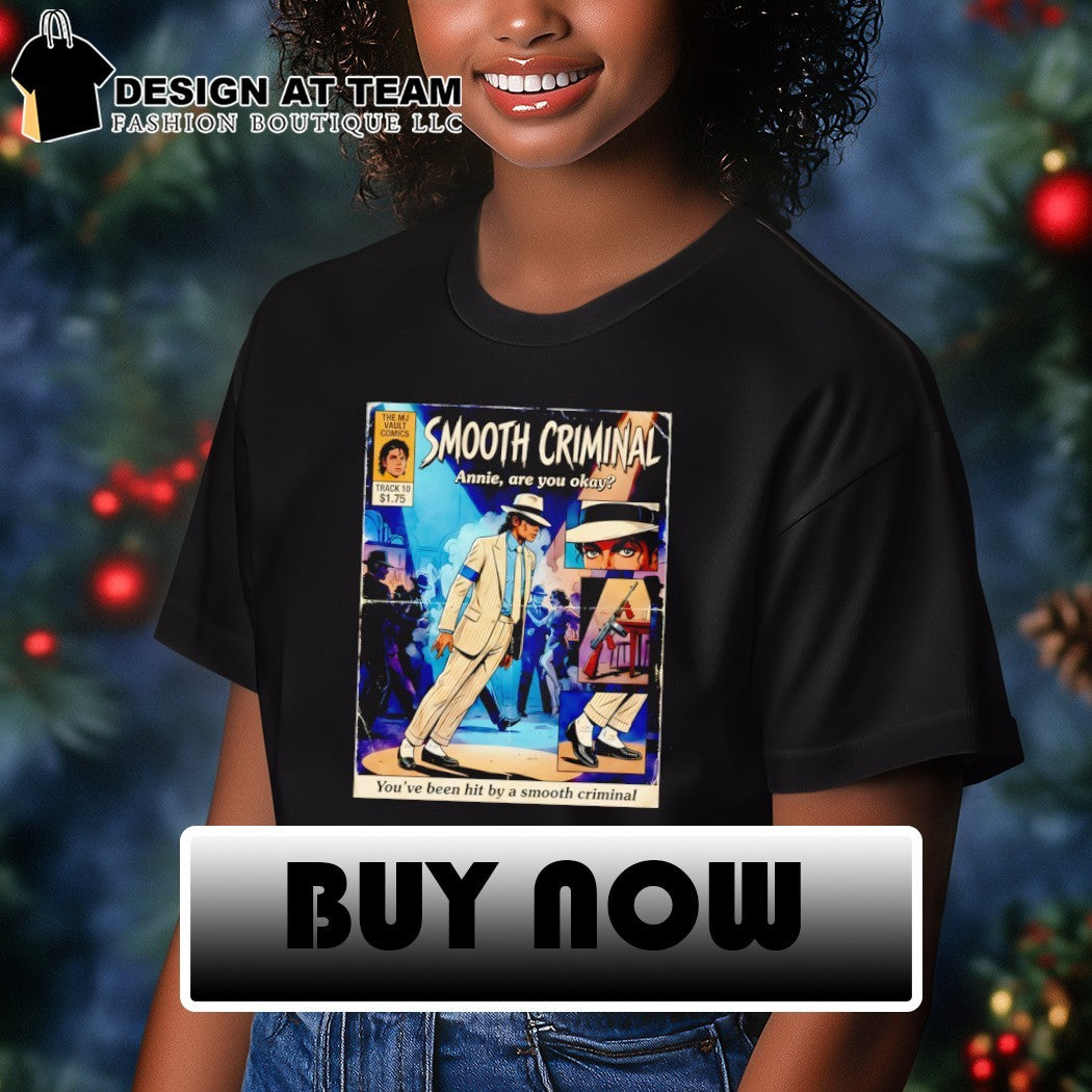 Jackson Smooth Criminal Anime annie are you okay you’ve been hit by a smooth criminal shirt