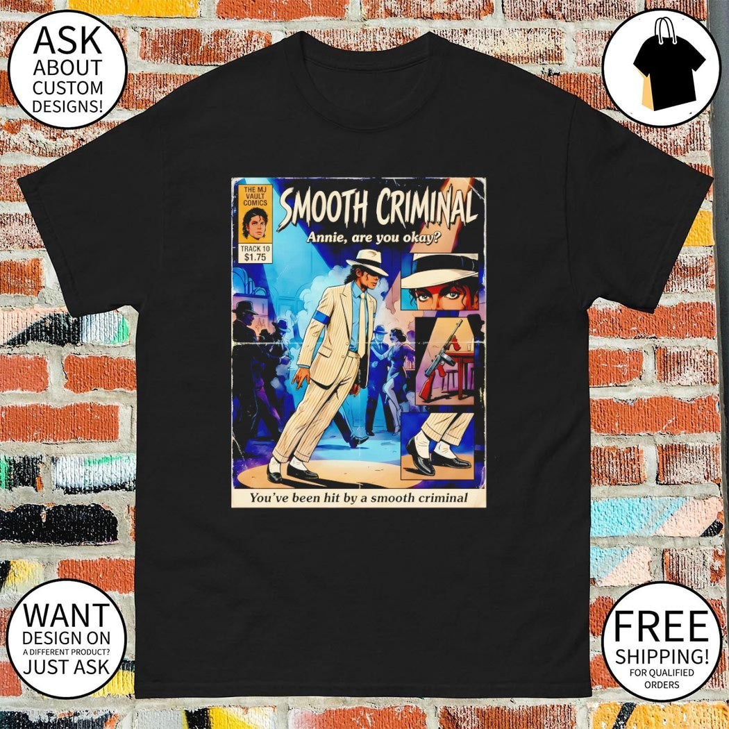 Jackson Smooth Criminal Anime annie are you okay you’ve been hit by a smooth criminal shirt