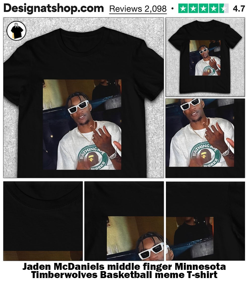 Jaden McDaniels middle finger Minnesota Timberwolves Basketball meme shirt