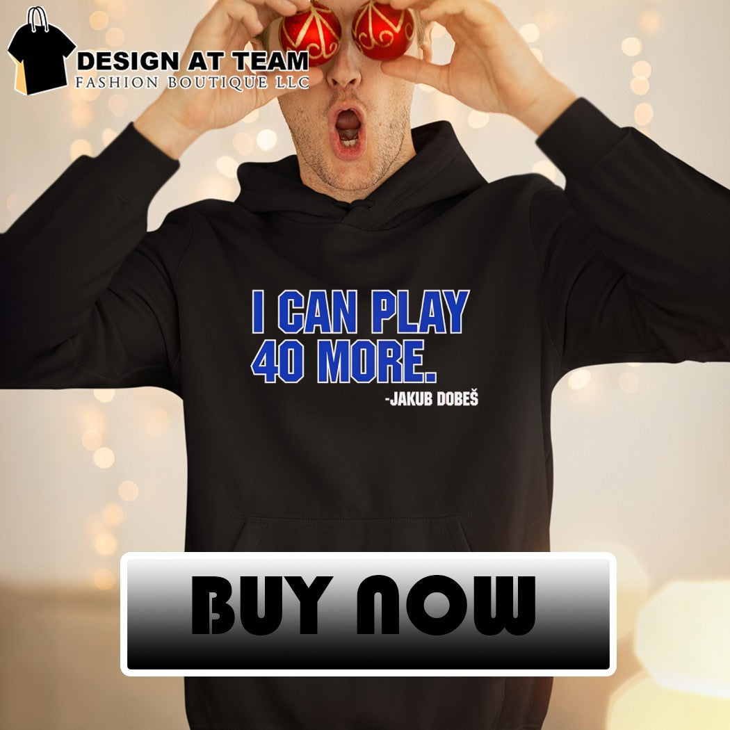Jakub Dobes Montreal Canadiens Hockey I Can Play 40 More NHL shirt