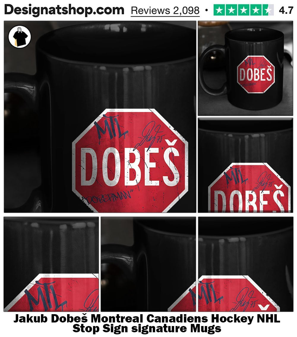 Jakub Dobeš Montreal Canadiens Hockey NHL Stop Sign signature shirt