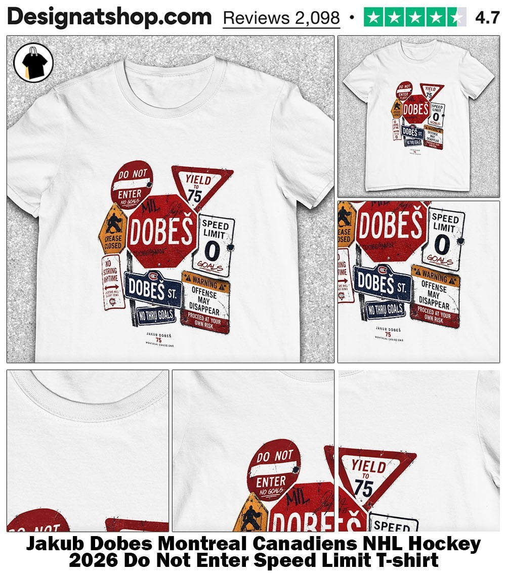 Jakub Dobes Montreal Canadiens NHL Hockey 2026 Do Not Enter Speed Limit shirt