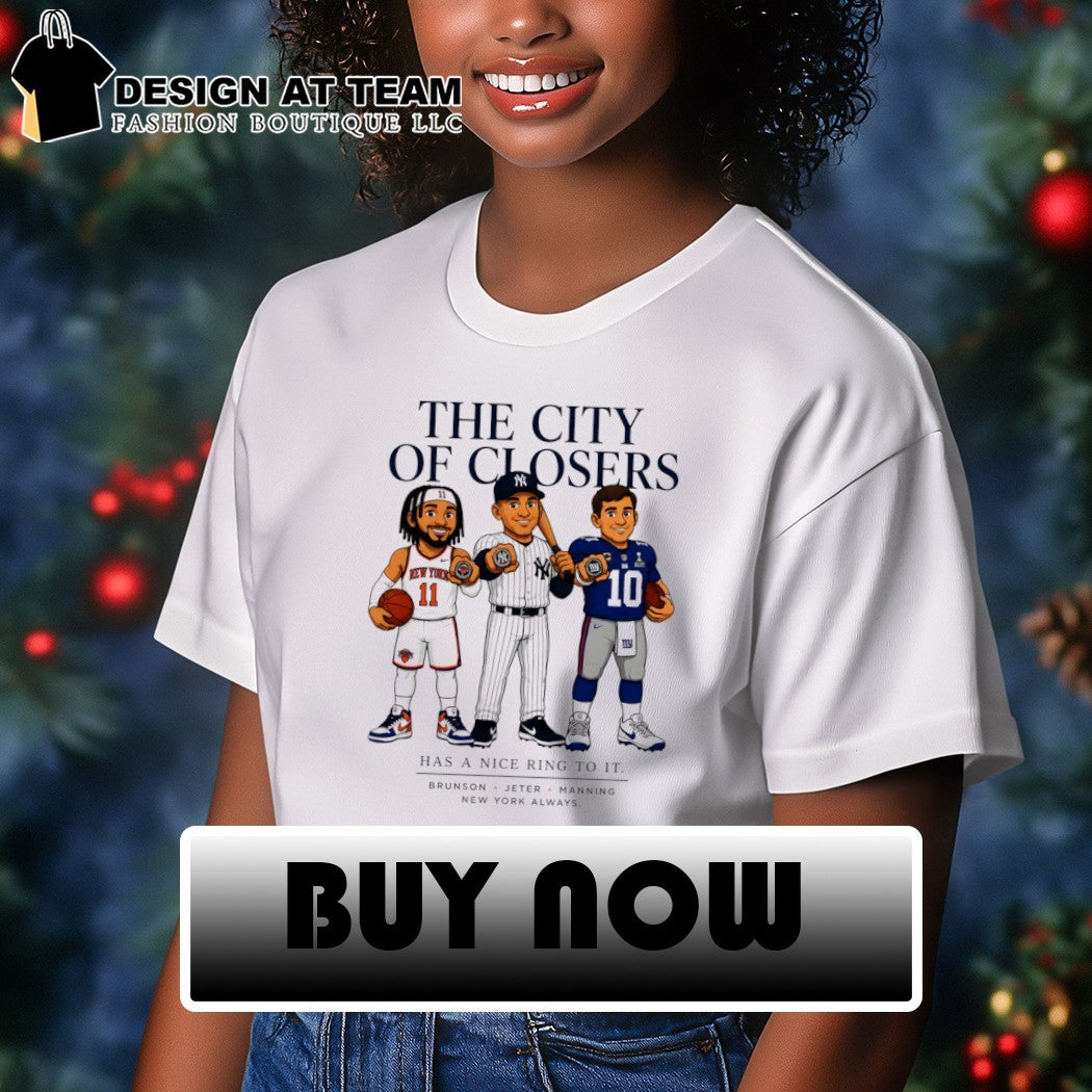 Jalen Brunson Derek Jeter Eli Manning The City of Closers has a nice ring to it shirt