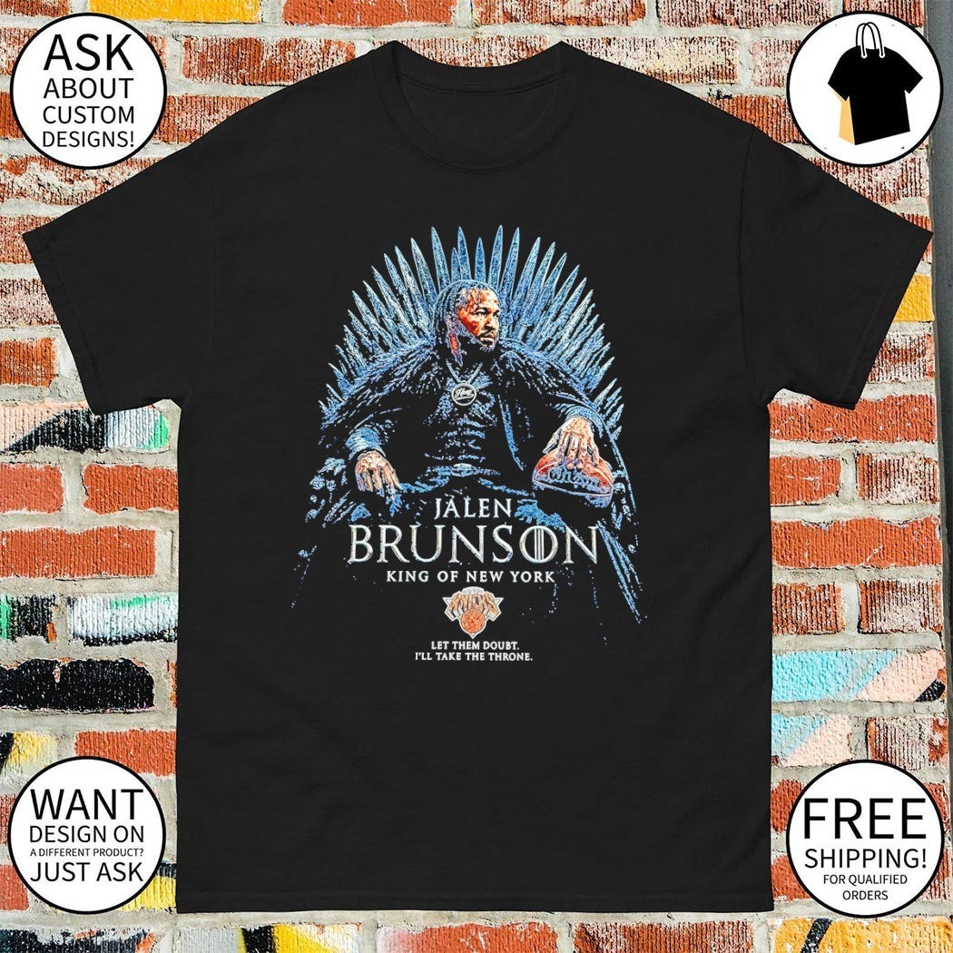 Jalen Brunson Game of Thrones King of New York Let them doubt I’ll take the throne shirt