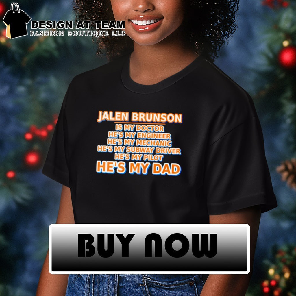 Jalen Brunson Is My Doctor He’s My Engineer He’s My Mechanic Father’s Day shirt
