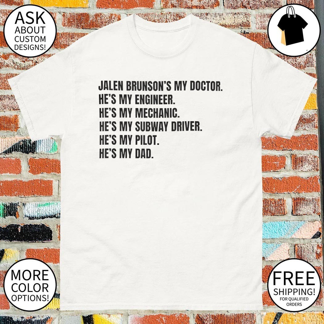 Jalen Brunson’s my Doctor he’s my Dad Father’s Day shirt