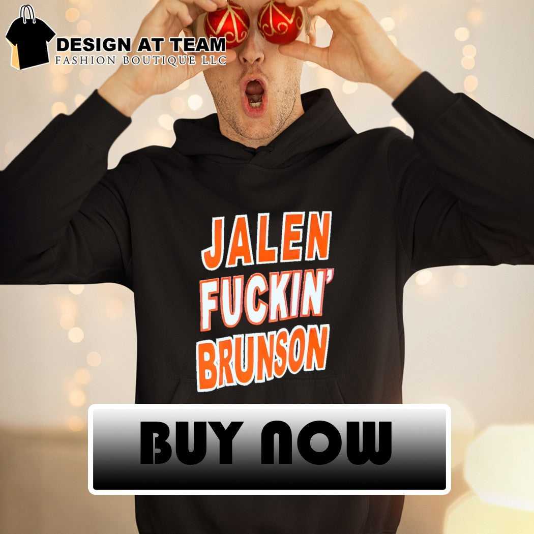 Jalen Fuckin’ Brunson Knicks fan shirt