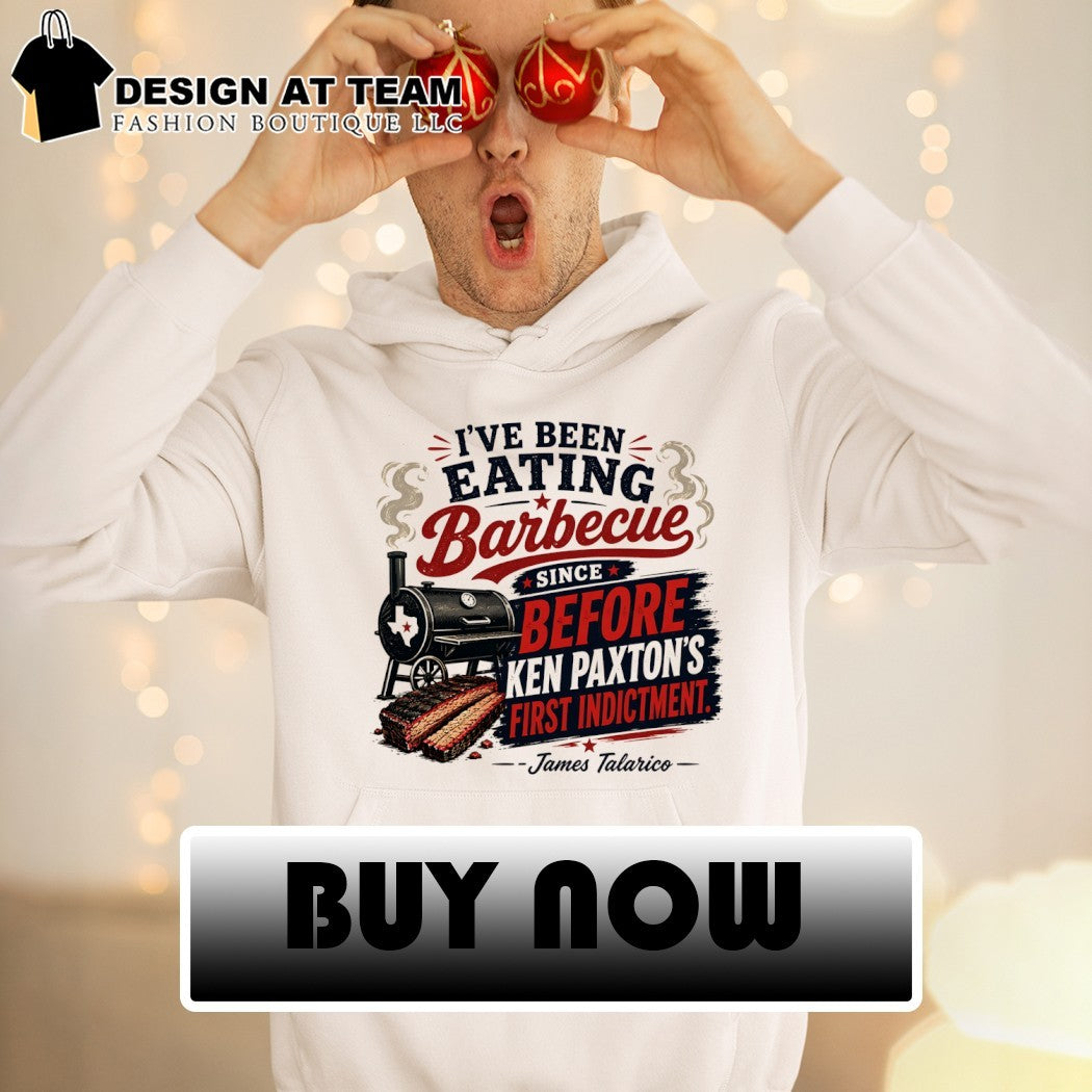 James Talarico I’ve been sitting barbecue since before ken paxton’s first indictment shirt