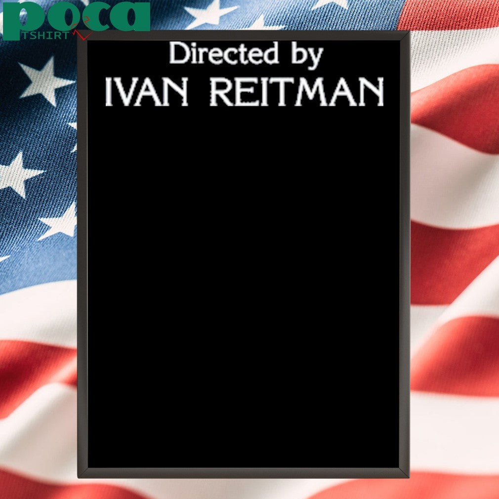 Jason Reitma Directed By Ivan Reitman shirt