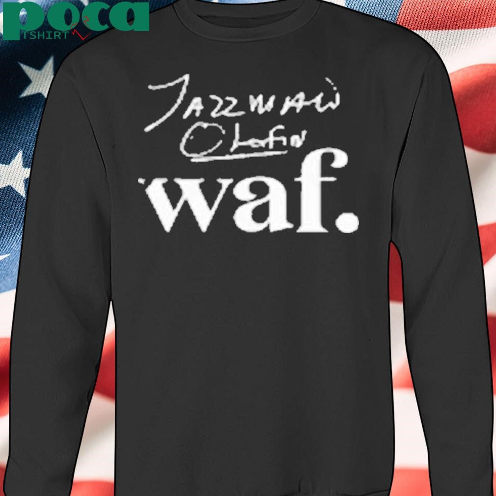 Jazzman Olofin Waf To My Fam Waf Get Your Groove On Get Your Move On Rouse Da Roof One Love Shirt