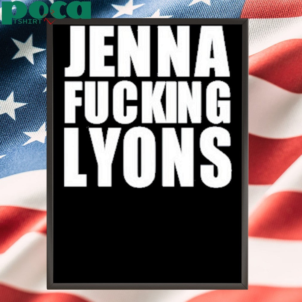 Jenna Fucking Lyons Shirt