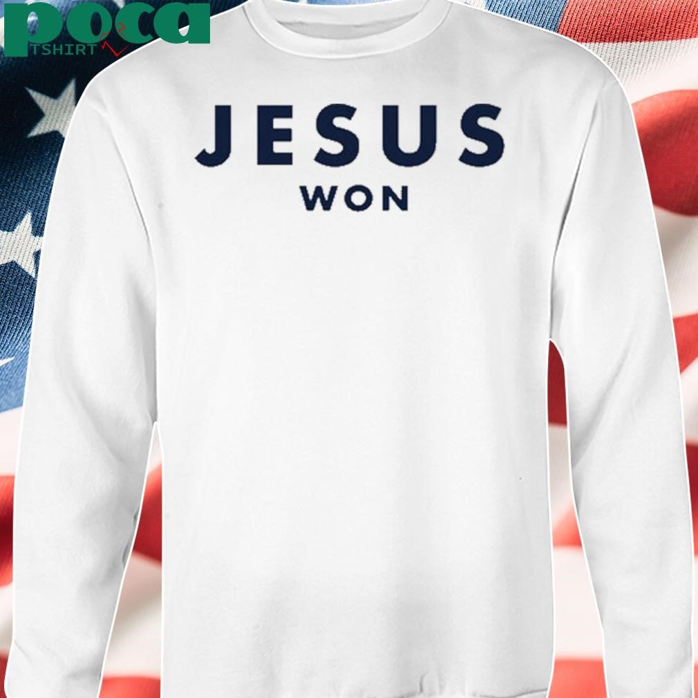 Jesus Won John 16 33 Big One In Texas New shirt