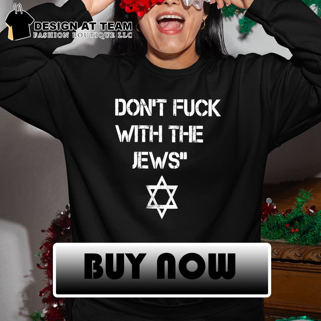 Jewish Don’t Fuck With The Jews shirt