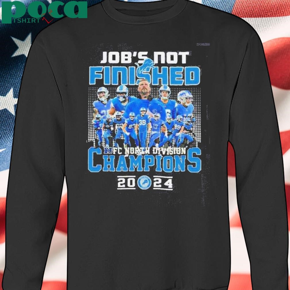 Jobs Not Finished Detroit Lions 2024 Nfc North Champions Shirt