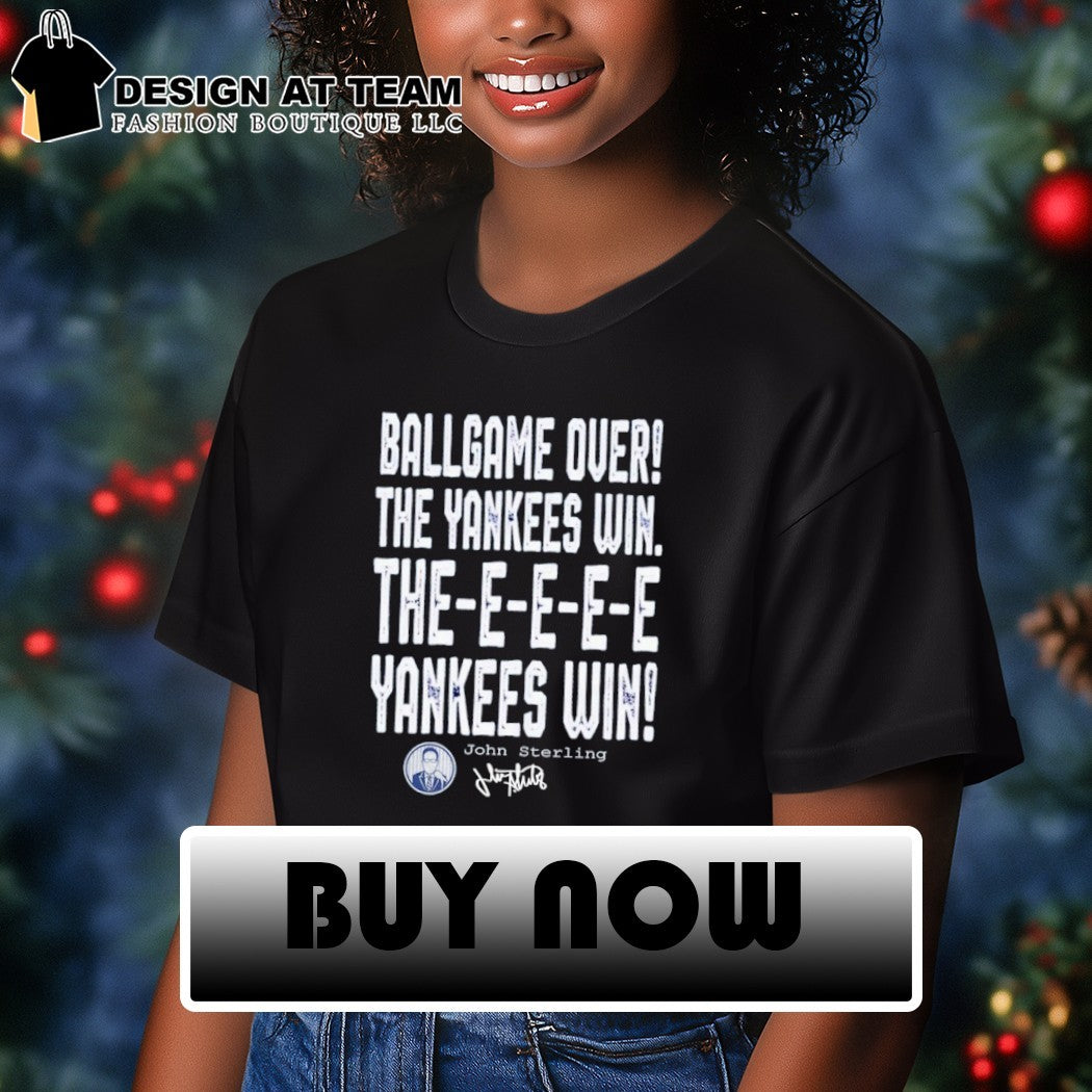 John Sterling quote ballgame over the Yankees win shirt