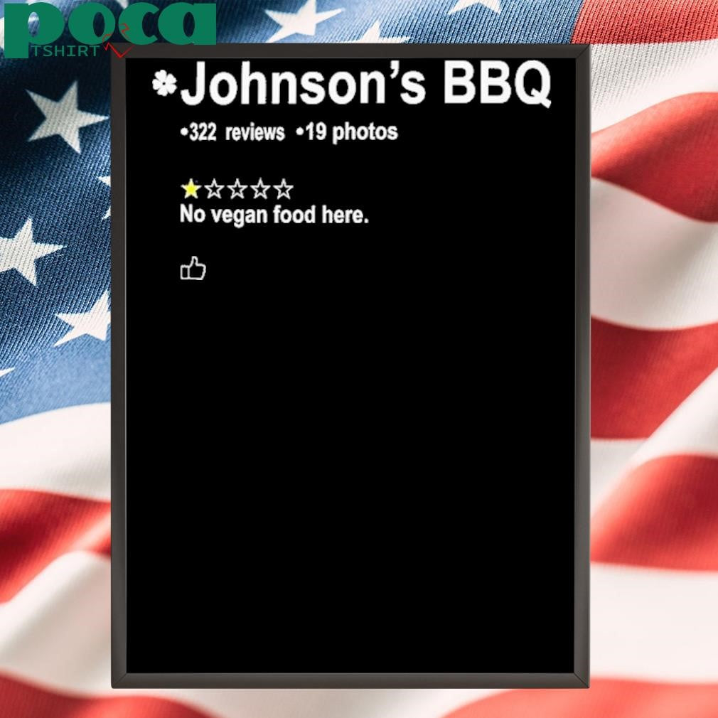 Johnson BBQ No Vegan Food Funny Food Lover Quote Shirt