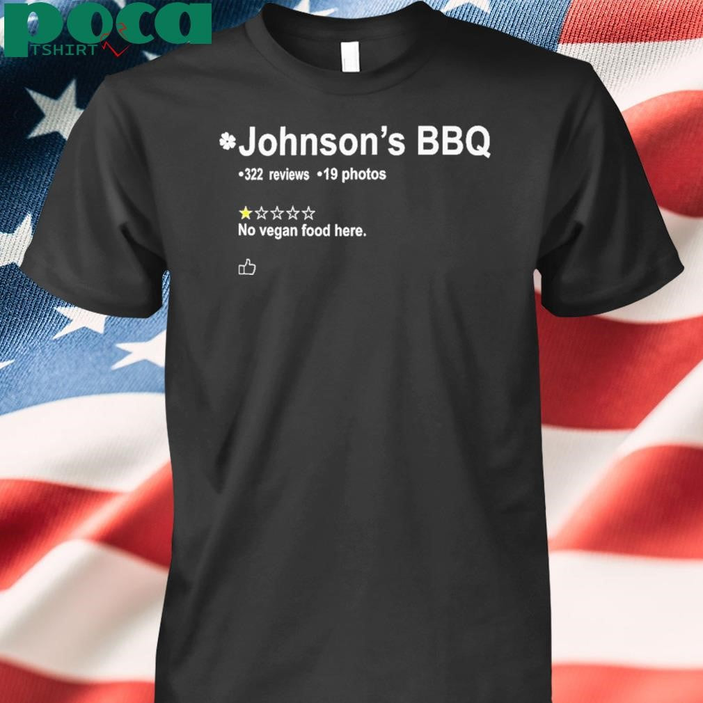 Johnson BBQ No Vegan Food Funny Food Lover Quote Shirt
