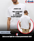 Join us we fight for a clean government shirt
