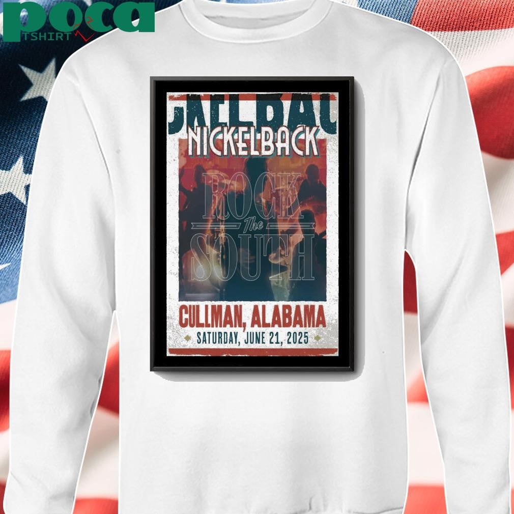 June 21 2025 Cullman AL Rock The South Nickelback Poster shirt