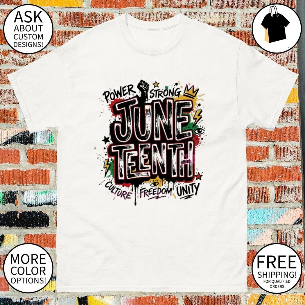 Juneteenth Typography power strong culture freedom unity shirt