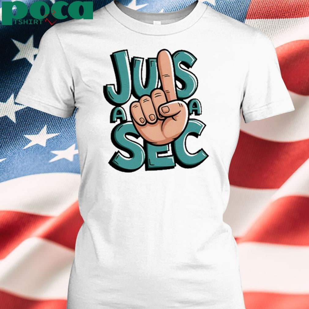 Jus A Sec T Shirt