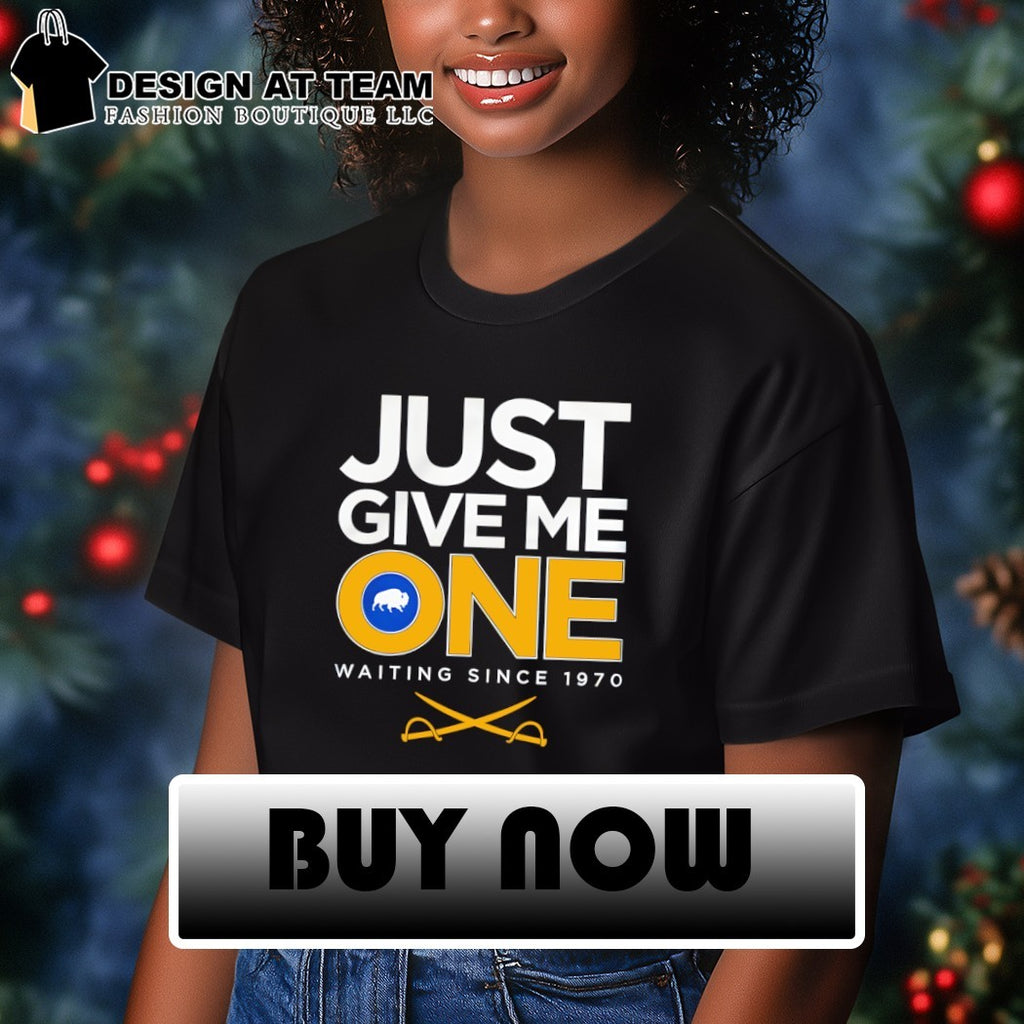 Just Give Me One Waiting Since 1970 Buffalo Sabres Hockey shirt