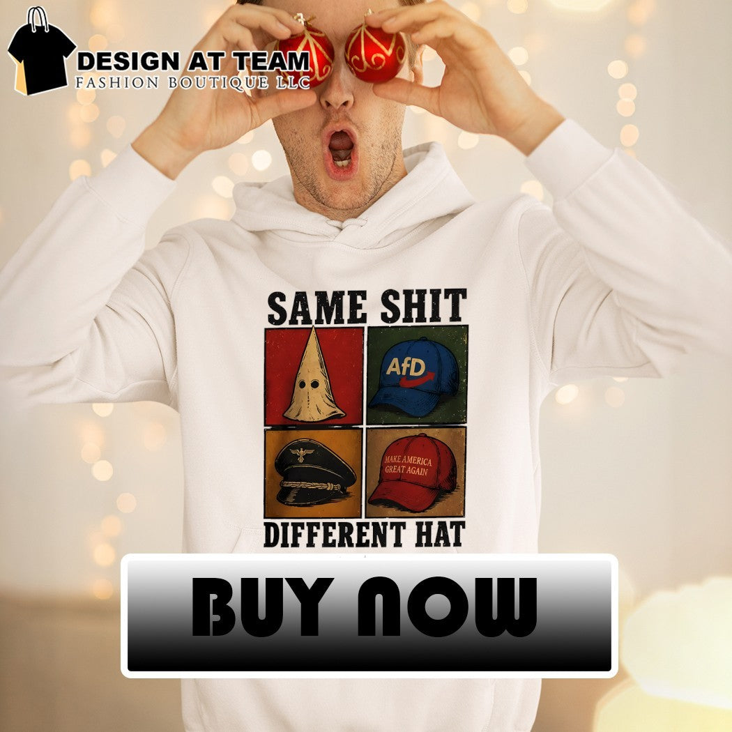 KKK Maga Same shit different hat AfD anti-Trump protest shirt