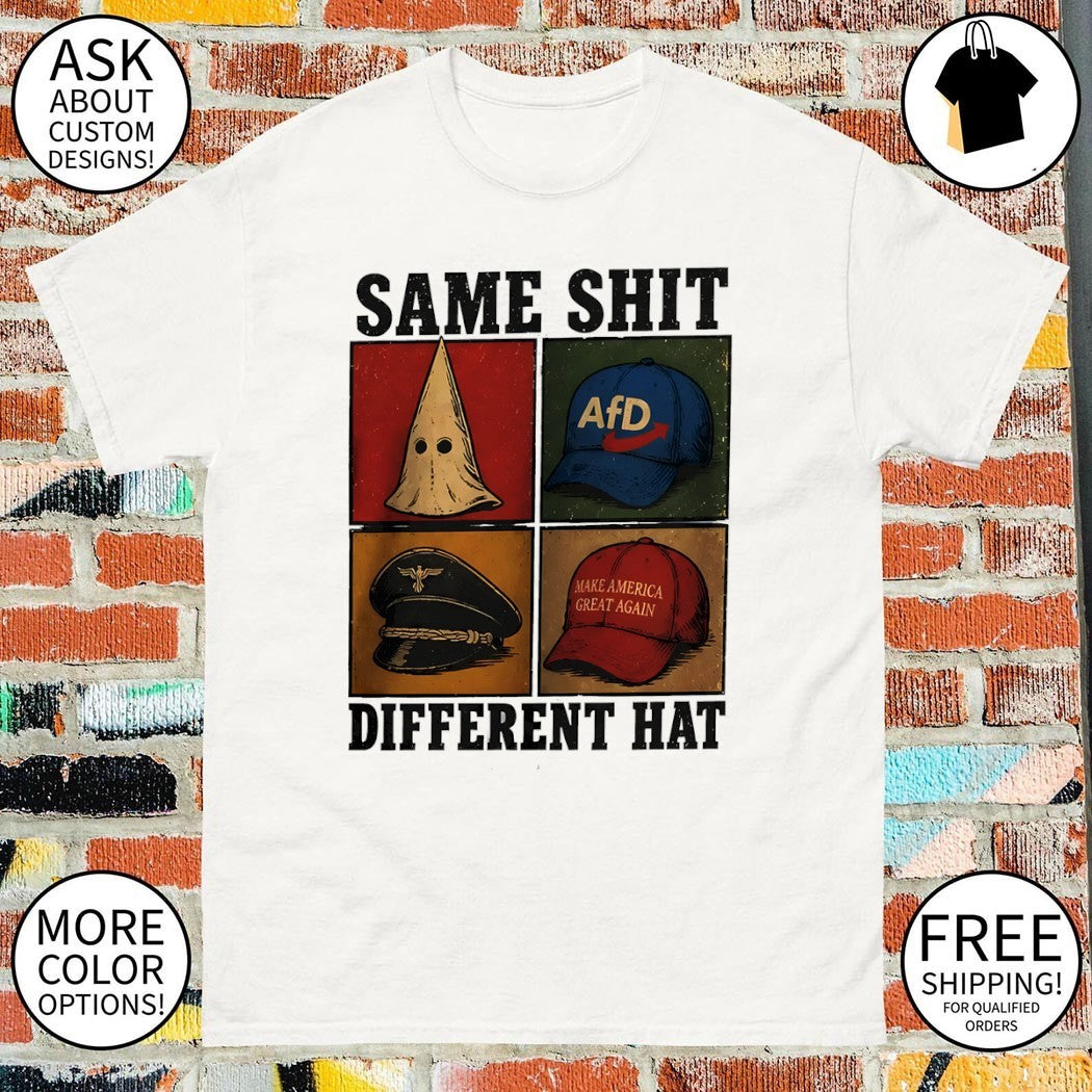 KKK Maga Same shit different hat AfD anti-Trump protest shirt