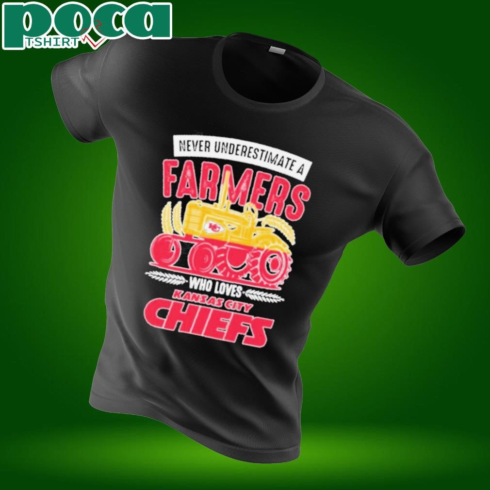 Kansas City Chiefs Never Underestimate A Farmers Who Loves T shirts