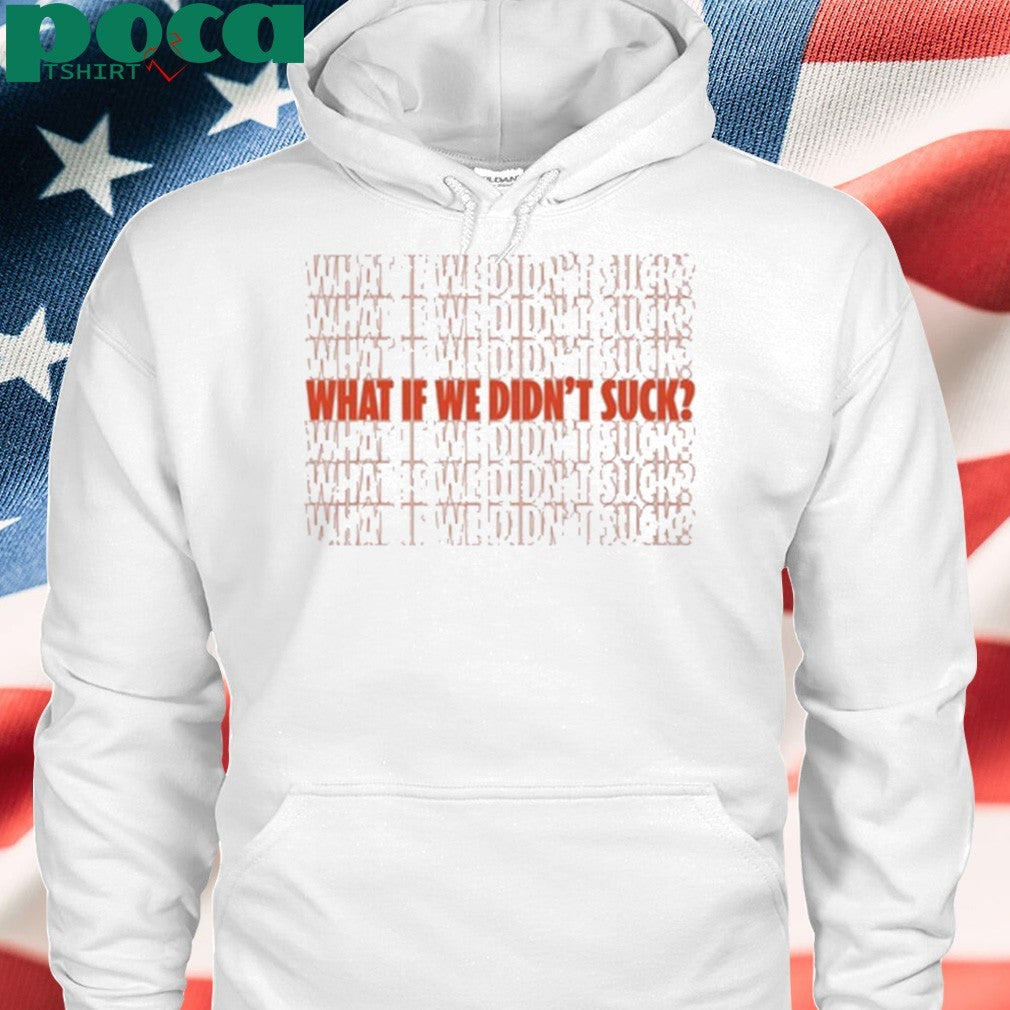 Kat Abughazaleh What If We Didn’t Suck Shirt